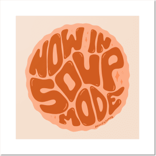 Now in Soup Mode Posters and Art